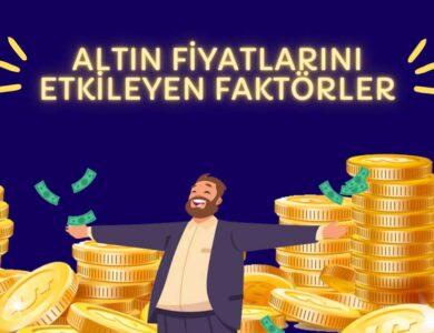 Altın Fiyatlarını Etkileyen Faktörler