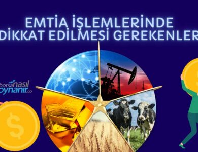 Emtia İşlemlerinde Nelere Dikkat Edilmeli?