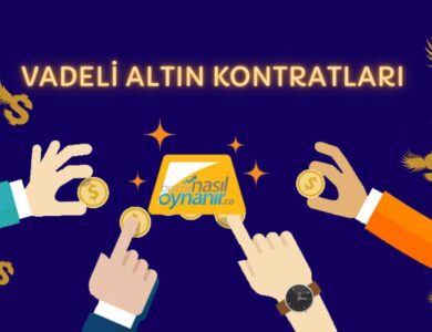 Vadeli Altın Kontratları Nelerdir? Nasıl İşlem Yapılır?